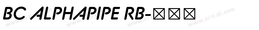 BC ALPHAPIPE RB字体转换